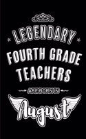 Legendary Fourth Grade Teachers are born in August