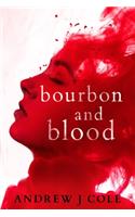 Bourbon and Blood