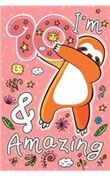 I'm 10 & Amazing: Happy 10th Birthday Dabbing Sloth Notebook & Sketchbook Journal for 10 Year Old Girls and Boys, 120 Pages, 6x9 Inches, Unique B-Day Diary, Pink Comp