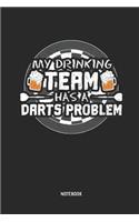 My Drinking Team Has a Darts Problem Notebook