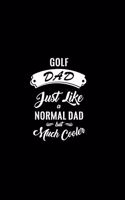 Golf Dad Just Like A Normal Dad But Much Cooler: A 6x9 Customizable 13 Month Planner, Monthly Checklist, Goals List, Weekly Planning Notebook with Sheets to Write Inspirations, Lists, Goals