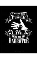 I Asked God For A Purpose He Sent Me My Daughter: Maintenance Log Book