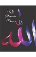 My Ramadan Planner: A Black Blue Purple Arabic Theme 30 Day Daily Prayer Quran Readings Journal Log Tracker Diary Notebook for the Holy Month with Undated Blank Calenda