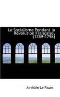 Le Socialisme Pendant La Revolution Francaise 1789-1798