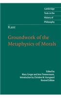 Kant: Groundwork of the Metaphysics of Morals