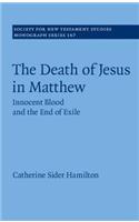 Death of Jesus in Matthew: Innocent Blood and the End of Exile