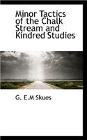 Minor Tactics of the Chalk Stream and Kindred Studies