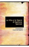 La Vita E Le Opere Di Sperone Speroni