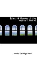 Saints & Heroes of the Western World