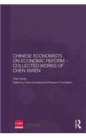 Chinese Economists on Economic Reform - Collected Works of Chen Xiwen