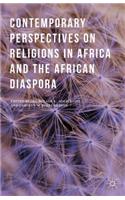 Contemporary Perspectives on Religions in Africa and the African Diaspora