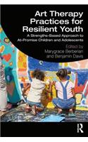 Art Therapy Practices for Resilient Youth