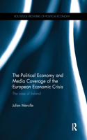 Political Economy and Media Coverage of the European Economic Crisis