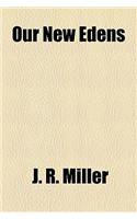 Our New Edens