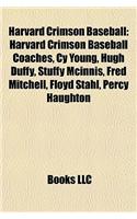 Harvard Crimson Baseball: Harvard Crimson Baseball Coaches, Cy Young, Hugh Duffy, Stuffy McInnis, Fred Mitchell, Floyd Stahl, Percy Haughton