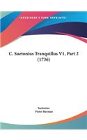 C. Suetonius Tranquillus V1, Part 2 (1736)