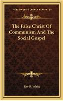 The False Christ of Communism and the Social Gospel