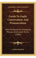 Guide to Gaelic Conversation and Pronunciation
