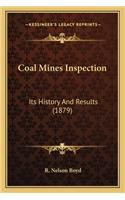 Coal Mines Inspection: Its History And Results (1879)(English)
