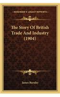 The Story Of British Trade And Industry (1904)