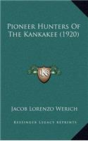 Pioneer Hunters of the Kankakee (1920)