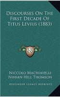 Discourses On The First Decade Of Titus Levius (1883)