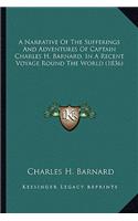 A Narrative Of The Sufferings And Adventures Of Captain Charles H. Barnard, In A Recent Voyage Round The World (1836)