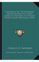 Narrative of the Sufferings and Adventures of Captain Charles H. Barnard, in a Recent Voyage Round the World (1836)