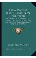 Essay on the Irregularities of the Teeth