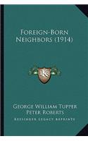 Foreign-Born Neighbors (1914)