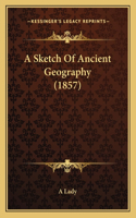 Sketch Of Ancient Geography (1857)