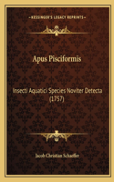Apus Pisciformis: Insecti Aquatici Species Noviter Detecta (1757)