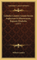 Guilielmi Camdeni Annales Rerum Anglicarum Et Hibernicarum, Regnante Elizabetha (1717): (Latin)