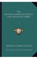 The Modern American Pistol And Revolver (1888)