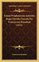 Eximii Prophetarum Antistitis Regia Davidis Oracula Per Franciscum Bonadum (1531)