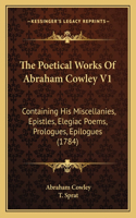The Poetical Works Of Abraham Cowley V1