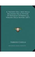 Il Trionfo Dell' Arte Nella Bellissima Fra Le Pitture Di Raffaello D'Urbino La Vergine Della Rovere (1877)