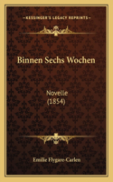 Binnen Sechs Wochen