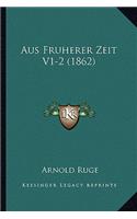 Aus Fruherer Zeit V1-2 (1862): (German)