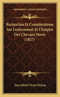 Recherches Et Considerations Sur Lenlevement Et l'Emploi Des Chevaux Morts (1827)