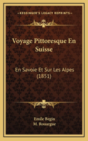Voyage Pittoresque En Suisse