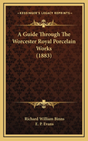 Guide Through The Worcester Royal Porcelain Works (1883)