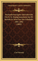 Dreiundzwanzigster Jahresbericht Des K. K. Staatgymnasiums Im III. Bezirke In Wien Fur Das Schuljahr, 1891-1892 (1892)