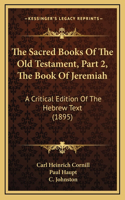 The Sacred Books Of The Old Testament, Part 2, The Book Of Jeremiah