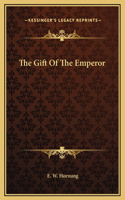 The Gift Of The Emperor