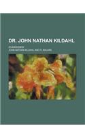 Dr. John Nathan Kildahl; En Mindebok