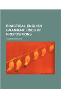 Practical English Grammar; Uses of Prepositions