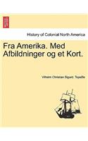 Fra Amerika. Med Afbildninger og et Kort.