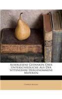 Auserlesene Gedanken Uber Unterschiedliche Aus Der Sitten-Lehre Hergenommene Materien.