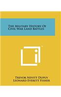 Military History Of Civil War Land Battles